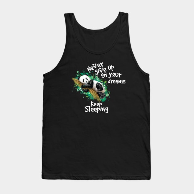 never give up on your dreams panda bear Tank Top by youki